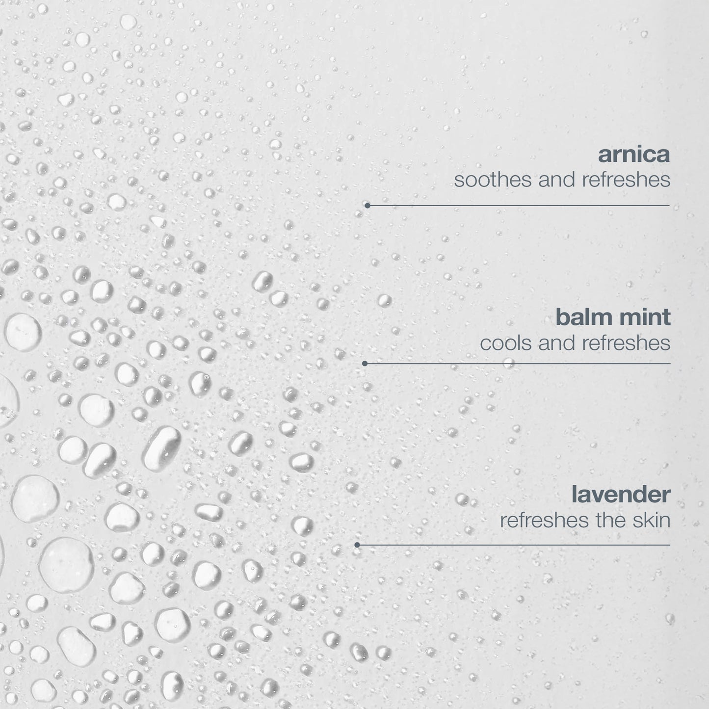 Water droplets scatter on a pale background, highlighting the benefits of Dermalogica's multi active toner: arnica soothes and refreshes, balm mint cools and refreshes, and lavender refreshes skin for optimal moisture absorption.